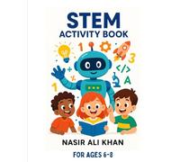 STEM Activity Book for Kids Ages 6-8: Fun Science, Technology, Engineering & Math Activities