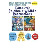 STEM Adventures for Kids Bundle3 - Computer Science+ Wildlife Researchers: 2 Books in 1 with Fun and Easy Coloring Activities to Explore Computer Engineering and Animal Science