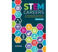 STEM Careers : An Indispensable Guide to Opportunities in Science, Technology, Engineering and Maths