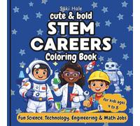 STEM Careers Coloring Book for Kids Ages 4-8: Fun Science, Technology, Engineering & Math Jobs to Color | Inspire Future Scientists, Engineers & Innovators (Future Me Career Explorer)