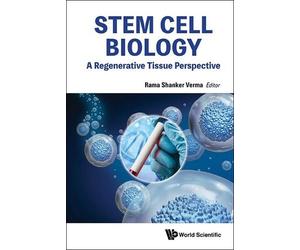 Stem Cell Biology: A Regenerative Tissue Perspective - 9789811294884