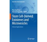 Stem Cell-Derived Exosomes and Microvesicles: Clinical Applications (Stem Cells in Clinical Applications)
