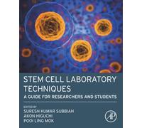 Stem Cell Laboratory Techniques: A Guide for Researchers and Students