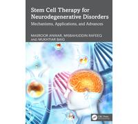 Stem Cell Therapy for Neurodegenerative Disorders : Mechanisms, Applications, and Advances