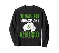 Stem Cell Transplant Tough - Stem Cell Donation Sweatshirt