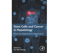 Stem Cells and Cancer in Hepatology: From the Essentials to Application