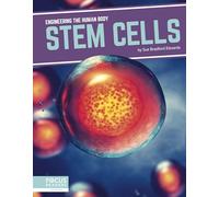 Stem Cells (Engineering the Human Body)