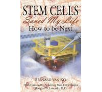 Stem Cells Saved My Life: How to be Next