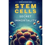 Stem Cells: The Secret To Immortality [DVD]
