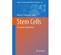 Stem Cells: Therapeutic Applications: 1201 (Advances in Experimental Medicine and Biology, 1201)