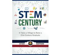 STEM Century: It Takes a Village to Raise a 21st Century Graduate, Utah Edition