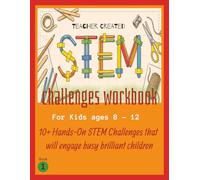 STEM CHALLENGES WORKBOOK: 10+ Hands-on STEM Challenges for busy brilliant kids