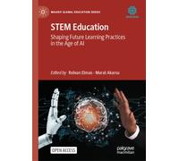 STEM Education : Shaping Future Learning Practices in the Age of AI