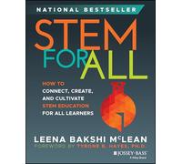 STEM for All: How to Connect, Create, and Cultivate STEM Education for All Learners