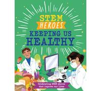 STEM Heroes: Keeping Us Healthy