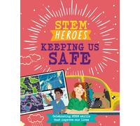 STEM Heroes: Keeping Us Safe