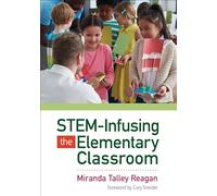 STEM-Infusing the Elementary Classroom