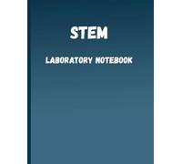 STEM Lab Notebook: Record Your Science Experiments, Data, and Observations