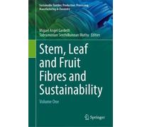 Stem, Leaf and Fruit Fibres and Sustainability: Volume One (Sustainable Textiles: Production, Processing, Manufacturing & Chemistry)
