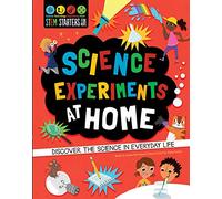 STEM Starters for Kids: Science Experiments at Home: Discover the Science in Everyday Life