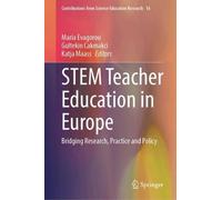 STEM Teacher Education in Europe: Bridging Research, Practice and Policy (Contributions from Science Education Research, 16)