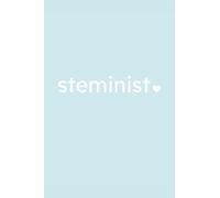 STEMinist Notebook Journal for Women in STEM: Women Empowerment | Female Engineer | STEM Education | Mental Health Journal | Engineer Gifts for Women ... Like an Engineer | PHD Gifts | Team Building