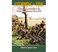 Stemming the Tide: Officers and Leadership in the British Expeditionary Force 1914 (Wolverhampton Military Studies)