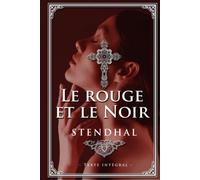 STENDHAL - Le rouge et le noir - Texte intégral: Édition illustrée | 501 pages