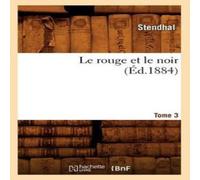 Stendhal Le rouge et le noir. Tome 3 (Éd.1884) Paperback Book Stendhal Multicolor