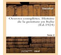 Stendhal Oeuvres completes. Histoire de la peinture en Italie. Tome 2 Stendhal Multicolor