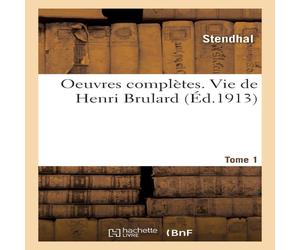 Stendhal Oeuvres completes. Vie de Henri Brulard. Tome 1 Paperback Book Stendhal Multicolor