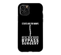 Stents Are For Wimps Real Men Have Bypass Open Heart Surgery Case for iPhone 11 Pro