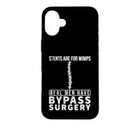 Stents Are For Wimps Real Men Have Bypass Open Heart Surgery Case for iPhone 16 Plus