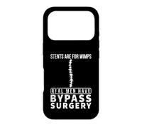 Stents Are For Wimps Real Men Have Bypass Open Heart Surgery Case for iPhone 17 Pro