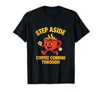 STEP ASIDE COFFEE COMING THROUGH GRAPHIC T-Shirt