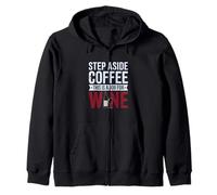 Step Aside Coffee This Is a Job for Wine Funny Alcohol Humor Zip Hoodie