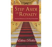 Step Aside for Royalty: Treasured Memories of the Royal Household