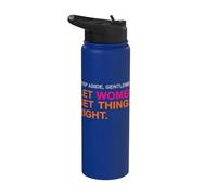Step Aside, Gentlemen. Let Women Set Things Right. Love Stainless Steel Insulated Water Bottle