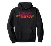 Step Aside, Gentlemen. Let Women Set Things Right. LUV Quote Pullover Hoodie