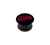 Step Aside, Gentlemen. Let Women Set Things Right. Quote LUV PopSockets Adhesive PopGrip