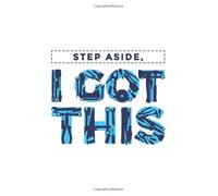 Step Aside, I Got This: Lined Large (8.5 x 11 inches) 100 Pages Journal Notebook With Toolkit Dad Cover