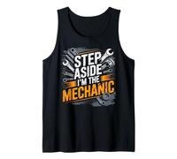 Step Aside I'm the Mechanic Car Auto Garage Mechanic Men Dad Tank Top