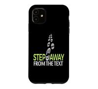 Step Away From The Text Funny Walking Footprints Graphic Case for iPhone 11