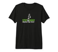 Step Away from The Text Minimal Humor Design Premium T-Shirt
