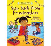 Step Back from Frustration (Kids Can Cope)