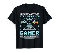 Step Brother Gamer I Have Two Titles Step Brother T-Shirt