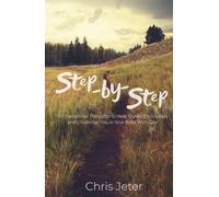 Step-by-Step: 100 Devotional Thoughts to Help Guide, Encourage, and Challenge You in Your Walk With God