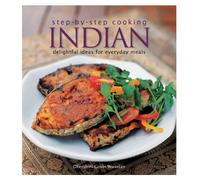 Step - by - Step Cooking Indian: Recipes From The Land of Smiles