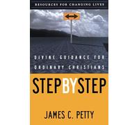 Step by Step, Divine Guidance for Ordinary Christians (Resources for changing lives)