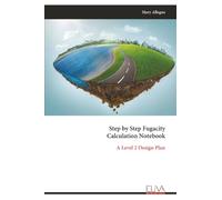 Step by Step Fugacity Calculation Notebook: A Level 2 Design Plan